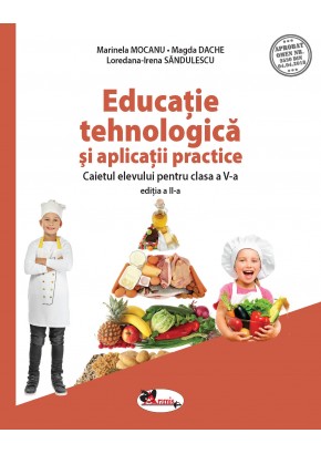 Educatie tehnologica si aplicatii practice Caietul elevului pentru clasa a V-a Editie revizuita