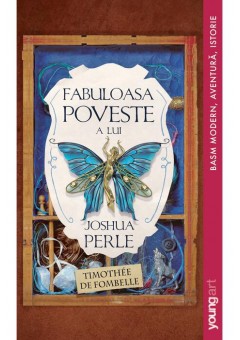 Fabuloasa poveste a lui Joshua Perle - necartonata