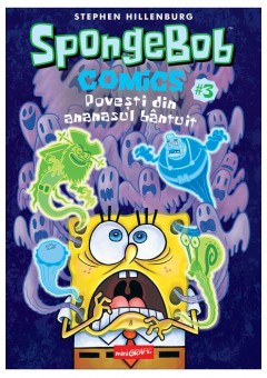 Povesti din ananasul bantuit - SpongeBob Comics #3