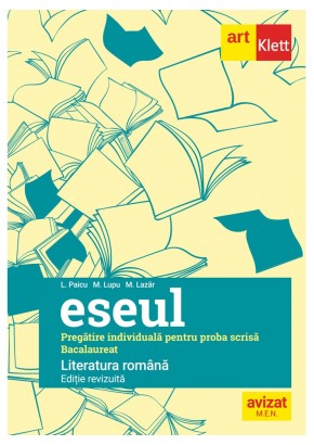 Bacalaureat Eseul Limba Romana Pregatire individuala pentru proba scrisa