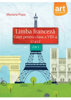 Limba franceza caiet pentru clasa a VIII-a L1 si L2