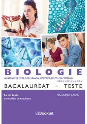 Biologie BAC Teste pentru clasele a XI-a si a XII-a Editia 2024