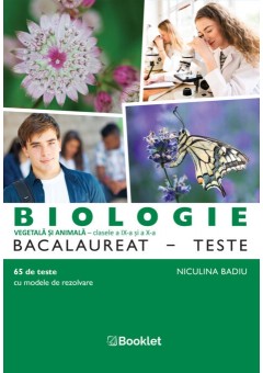 Biologie BAC Teste pentru clasele a IX-a si a X-a Editia 2024