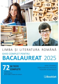 Limba si literatura romana Ghid complet pentru Bacalaureat Editia 2025