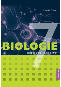 Biologie caiet de lucru pentru clasa a VII-a Editia 2024