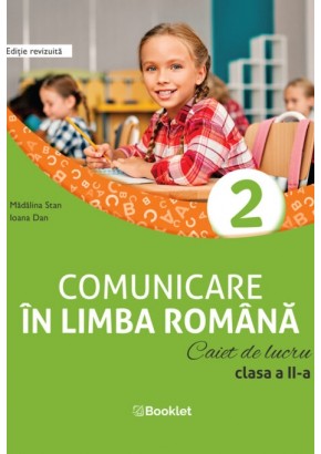 Comunicare in limba romana caiet de lucru pentru clasa a II-a (dupa manualul Booklet)