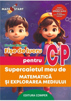 Supercaietul meu de matematica si explorarea mediului Fise de lucru pentru clasa pregatitoare