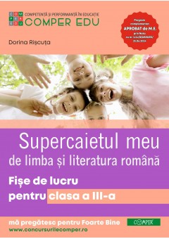 Supercaietul meu Limba si literatura romana Fise de lucru pentru clasa a III-a