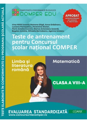 Teste de antrenament pentru Concursul scolar national COMPER - Limba si literatura romana, Matematica Clasa a VIII-a