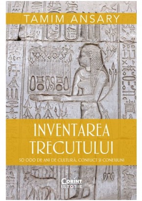 Inventarea trecutului - 50 000 de ani de cultura, conflict si conexiuni