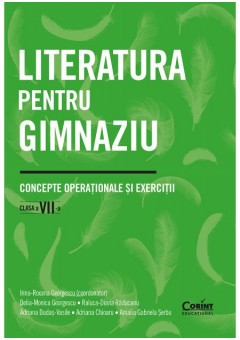 Literatura pentru gimnaziu - Concepte operationale si exercitii clasa a VII-a