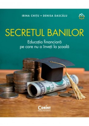 Secretul banilor - Educatia financiara pe care nu o inveti la scoala