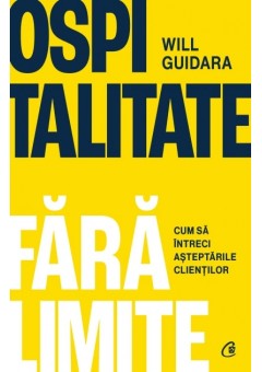 Ospitalitate fara limite - Cum sa intreci asteptarile clientilor