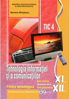 Tehnologia informatiei si a comunicatiilor. Manual pentru clasa a XI-a si a XII-a TIC4