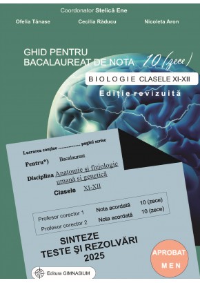 Ghid pentru bacalureat de nota 10 biologie clasele XI-XII Editia 2025