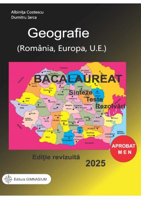 Geografie bacalaureat 2025 Romania, Europa, UE Sinteze, teste, rezolvari