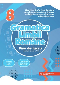 Gramatica limbii romane Fise de lucru pentru clasa a VIII-a