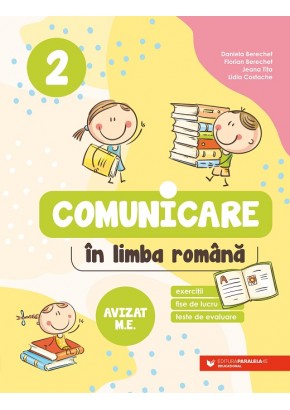 Comunicare in limba romana Exercitii, fise de lucru, teste de evaluare clasa a II-a Editia a III-a