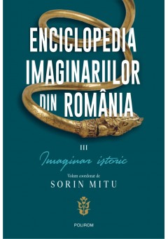 Enciclopedia imaginariilor din Romania vol III