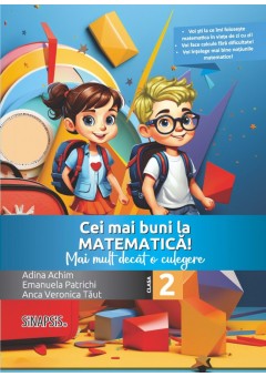 Cei mai buni la matematica si explorarea mediului! Mai mult decat o culegere clasa a II-a