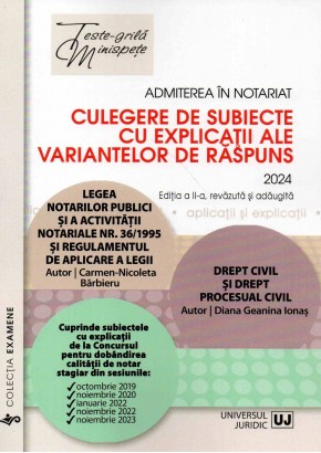 Admiterea in notariat - Culegere de subiecte cu explicatii ale variantelor de raspuns 2024