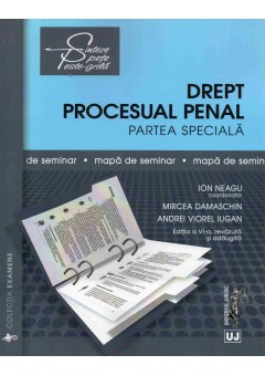 Drept procesual penal Partea speciala - Mapa de seminar Editia a VI-a, revazuta si adaugita