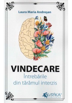 Vindecare - Intrebarile din taramul interzis